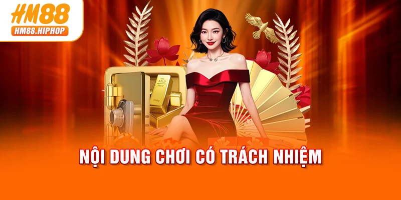Nội dung chơi có trách nhiệm